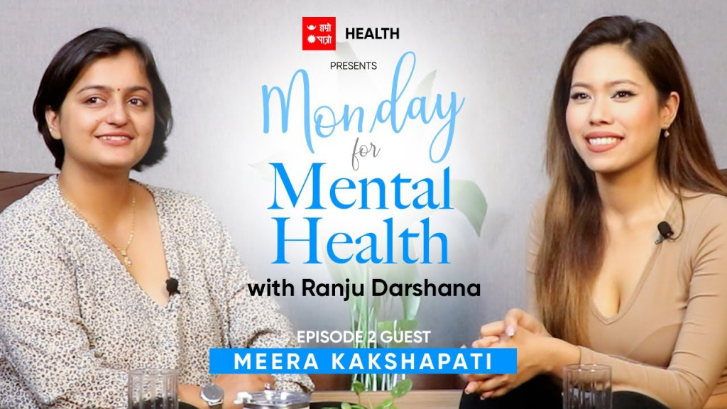 Monday for Mental Health with Ranju Darshana | Episode 2 | Meera Kakshapati